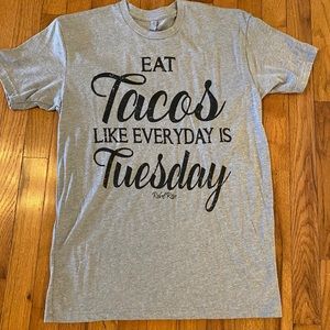 Eat Tacos Like Everyday Is Tuesday Graphic Tee